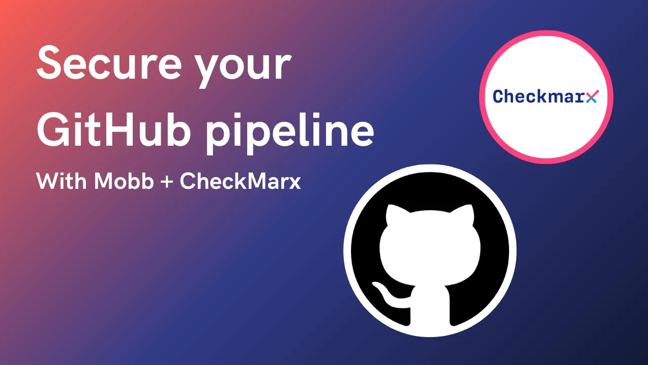 Use Mobb with Checkmarx in your GitHub pipeline