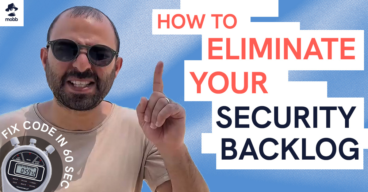 How to eliminate your security backlog in 60 sec